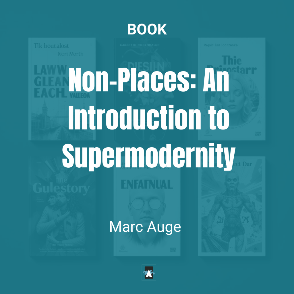 Non-Places An Introduction to Supermodernity