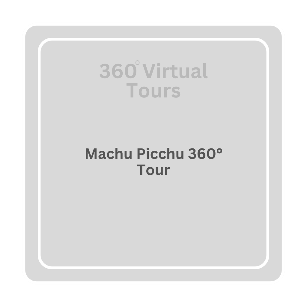 Machu Picchu 360° Tour